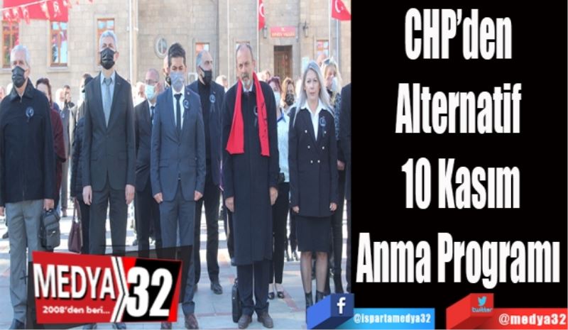 CHP’den 
Alternatif 
10 Kasım
Anma Programı 
