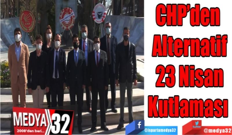 CHP’den 
Alternatif
23 Nisan
Kutlaması 
