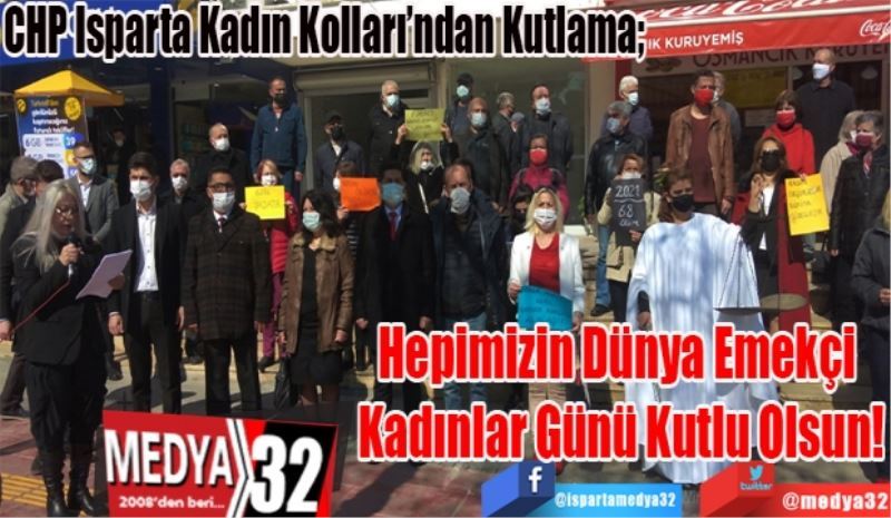 CHP Isparta Kadın Kolları’ndan Kutlama; 
Hepimizin Dünya 
Emekçi Kadınlar 
Günü Kutlu Olsun!
