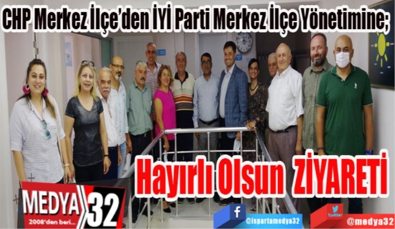 CHP Merkez İlçe’den İYİ Parti Merkez İlçe Yönetimine; 
Hayırlı Olsun 
ZİYARETİ 
