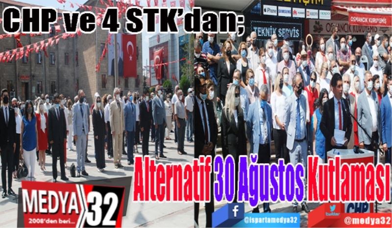 CHP ve 4 STK’dan; 
Alternatif
30 Ağustos
Kutlaması
