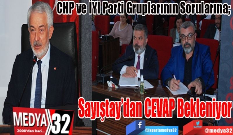 CHP ve İYİ Parti Gruplarının Sorularına; 
Sayıştay’dan
CEVAP
Bekleniyor 
