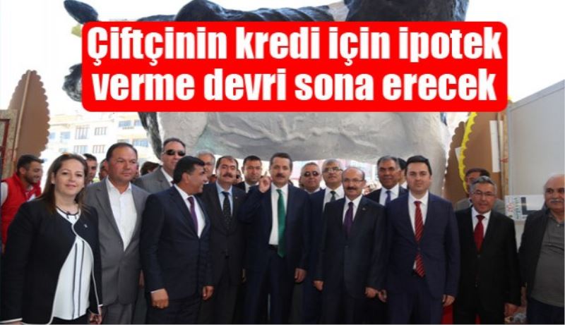 Çiftçinin kredi için ipotek verme devri sona erecek 