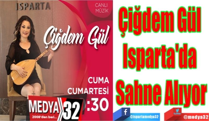 Çiğdem Gül 
Isparta