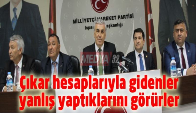 Çıkar hesaplarıyla gidenler yanlış yaptıklarını görürler 
