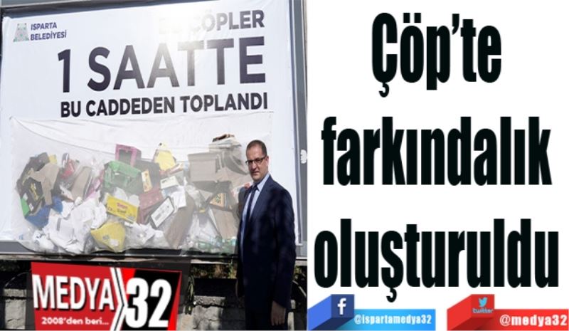 Çöp’te 
farkındalık 
oluşturuldu 
