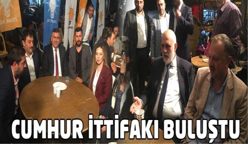 Cumhur ittifakı buluştu
