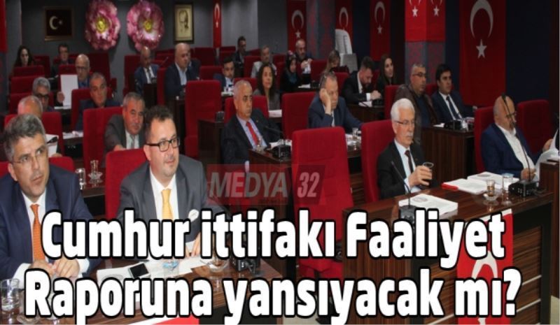 Cumhur ittifakı Faaliyet Raporuna yansıyacak mı? 