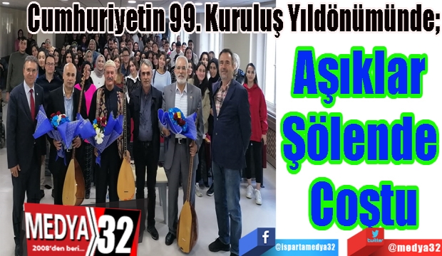 Cumhuriyetin 99. Kuruluş Yıldönümünde; 
Aşıklar 
Şölende 
Coştu 

