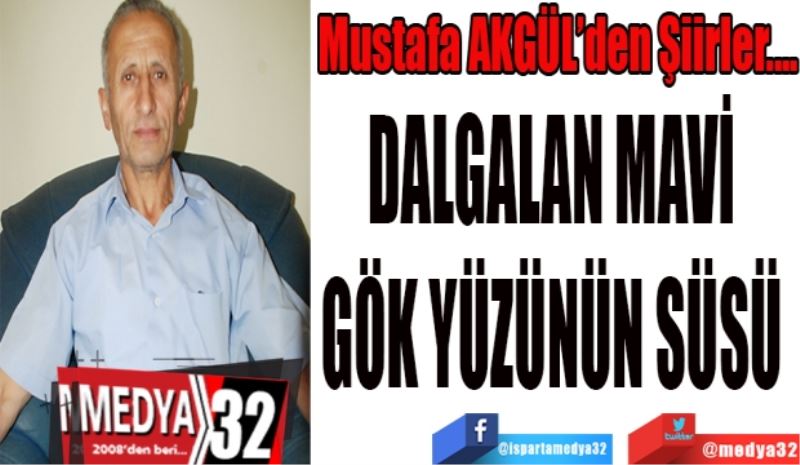 DALGALAN MAVİ 
GÖK YÜZÜNÜN SÜSÜ 
