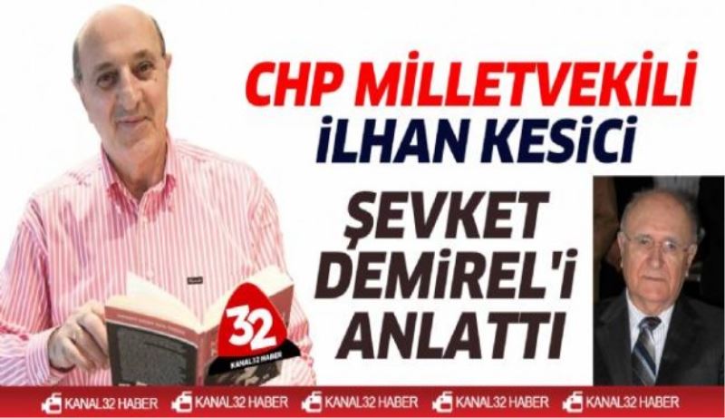 Damadı Milletvekili Kesici, Şevket Demirel