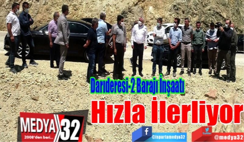 Darıderesi-2 
Barajı İnşaatı 
Hızla İlerliyor 
