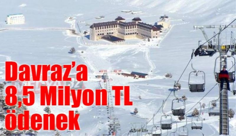 Davraz’a 8,5 Milyon TL ödenek