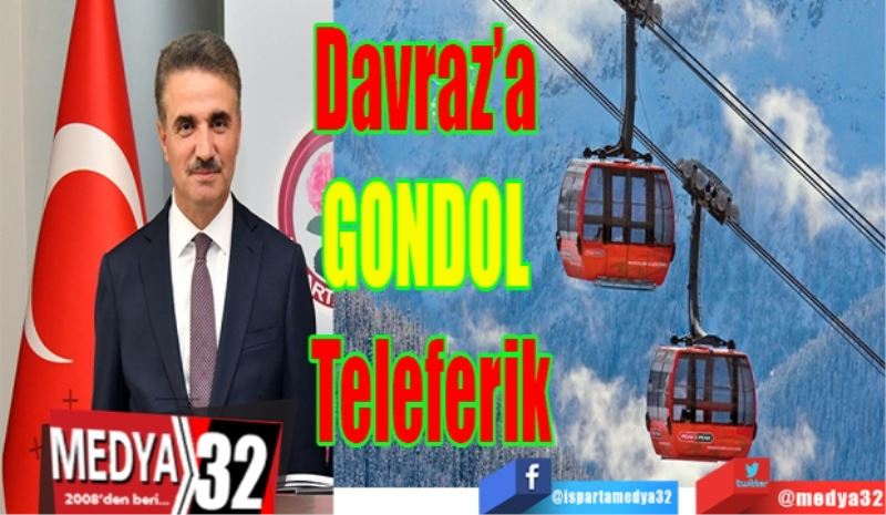 Davraz’a 
Gondol 
Teleferik
