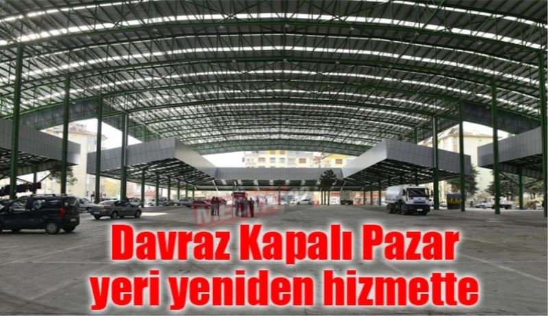 Davraz Kapalı Pazar yeri yeniden hizmette 