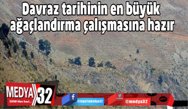 Davraz tarihinin en büyük ağaçlandırma çalışmasına hazır
