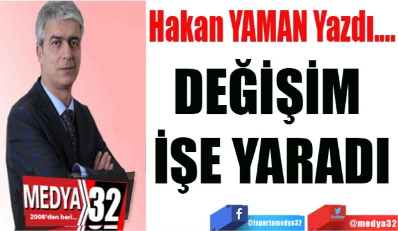 DEĞİŞİM İŞE YARADI