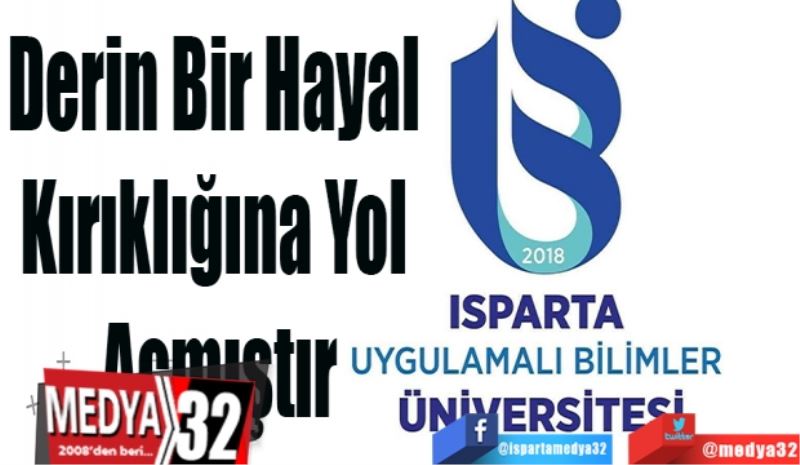 Derin Bir Hayal 
Kırıklığına Yol 
Açmıştır
