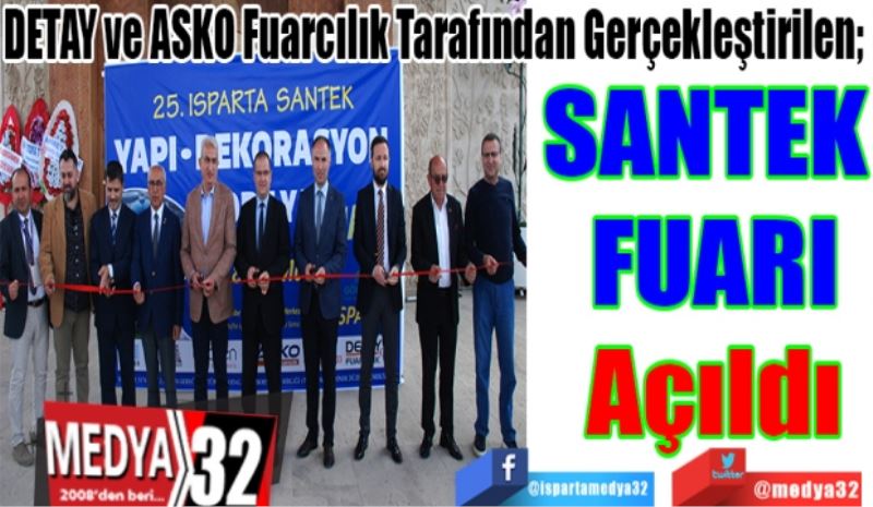 DETAY ve ASKO Fuarcılık Tarafından Gerçekleştirilen; 
SANTEK 
Fuarı
Açıldı 
