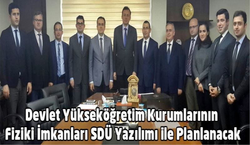 Devlet Yükseköğretim Kurumlarının Fiziki İmkanları SDÜ Yazılımı ile Planlanacak