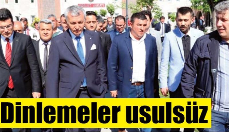 Dinlemeler usulsüz