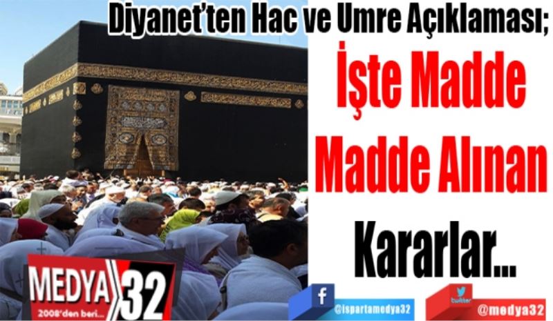 Diyanet’ten Hac Ve Umre Açıklaması! 
İşte Madde 
Madde Alınan 
Kararlar…
