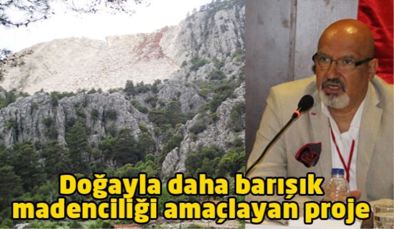 Doğayla daha barışık madenciliği amaçlayan proje 