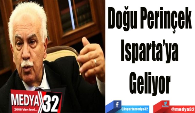 Doğu Perinçek 
Isparta’ya 
Geliyor 
