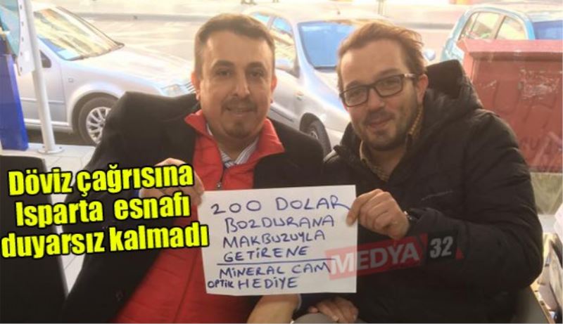 Döviz çağrısına Isparta esnafı duyarsız kalmadı
