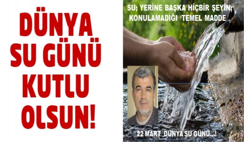 DÜNYA SU GÜNÜ KUTLU OLSUN!