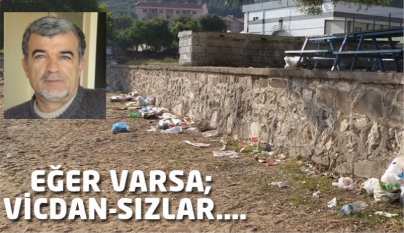 EĞER VARSA; VİCDAN-SIZLAR….