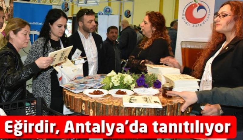 Eğirdir, Antalya’da tanıtılıyor