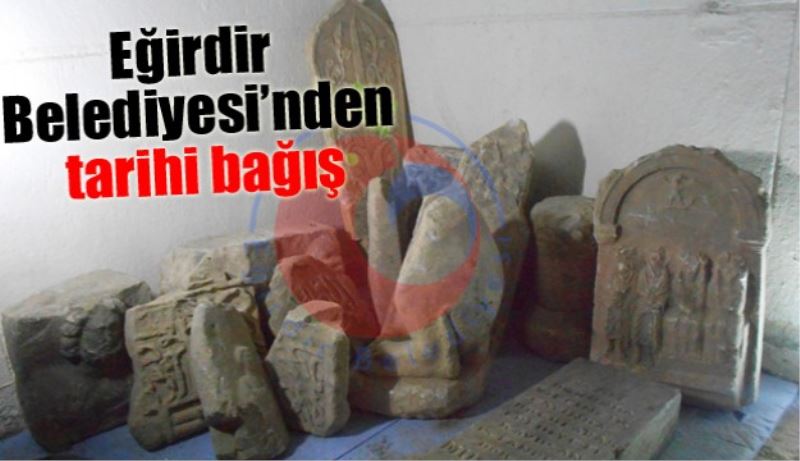 Eğirdir Belediyesi’nden tarihi bağış
