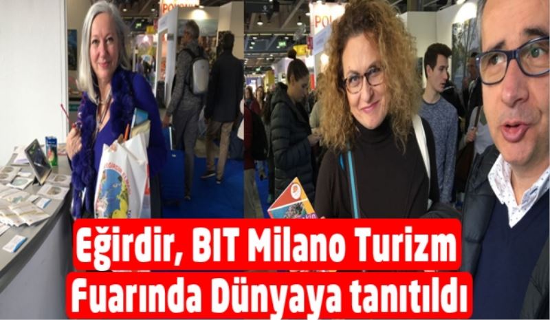 Eğirdir, BIT Milano Turizm Fuarında Dünyaya tanıtıldı