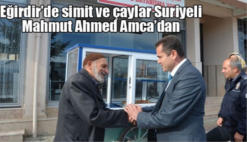 Eğirdir’de simit ve çaylar Suriyeli Mahmut Ahmed Amca’dan