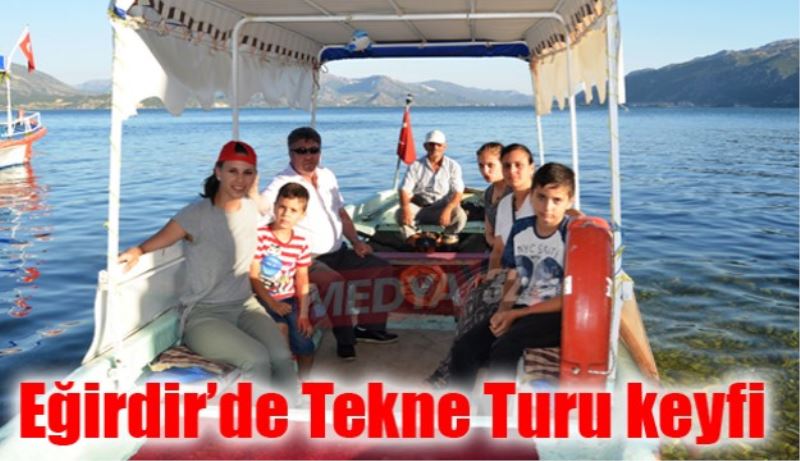 Eğirdir’de Tekne Turu keyfi