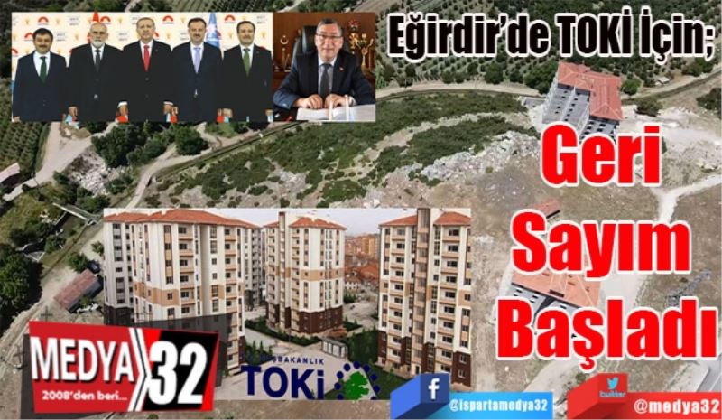 Eğirdir’de TOKİ İçin; 
Geri 
Sayım 
Başladı
