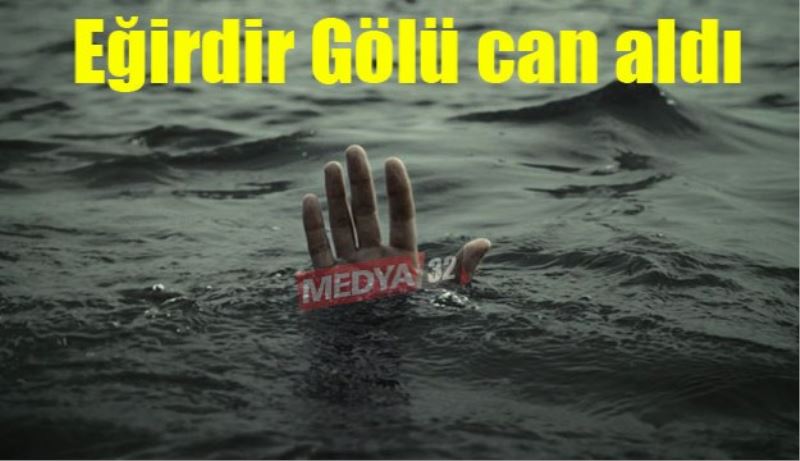 Eğirdir Gölü can aldı 