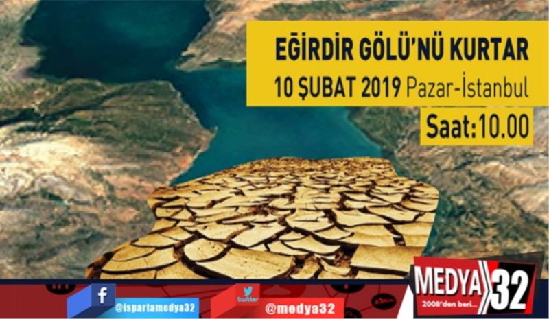 “EĞİRDİR  GÖLÜ’NÜ KURTAR”  TOPLANTISI İSTANBUL’DA YAPILACAK 