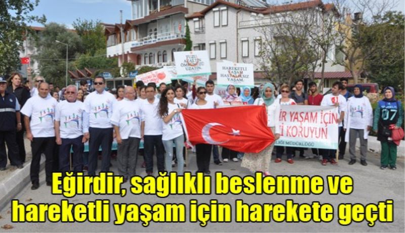 Eğirdir, sağlıklı beslenme ve hareketli yaşam için harekete geçti 