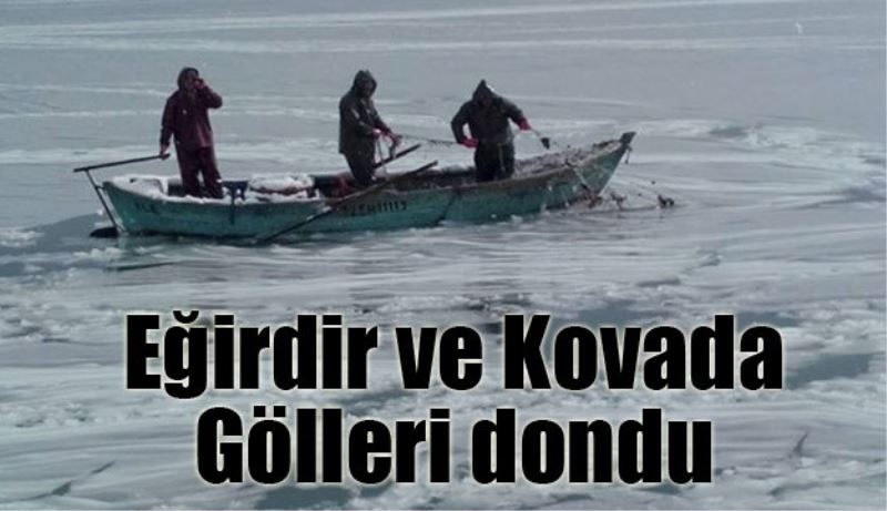 Eğirdir ve Kovada Gölleri buz tuttu