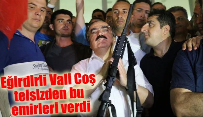 Eğirdirli Vali Coş