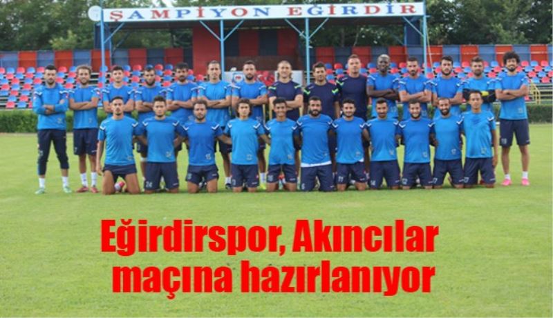 Eğirdirspor, Akıncılar maçına hazırlanıyor