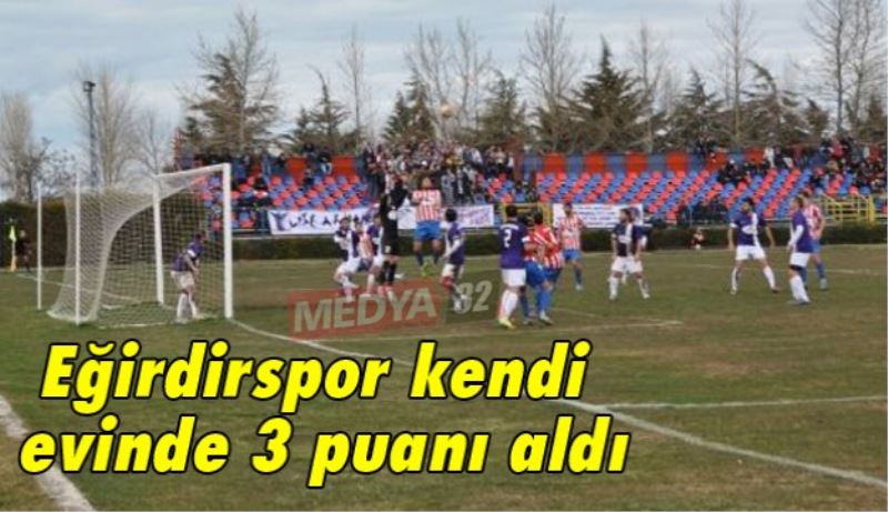 Eğirdirspor kendi evinde 3 puanı kaptı 