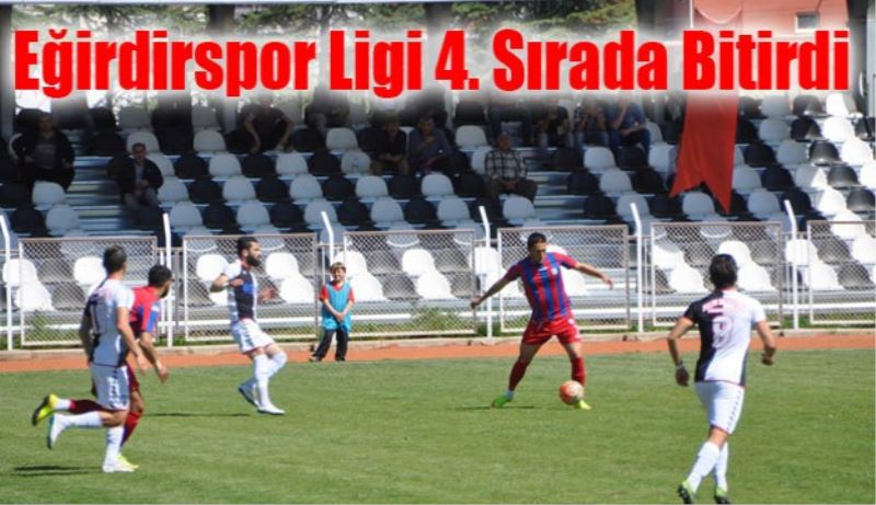 Eğirdirspor Ligi 4. Sırada Bitirdi 