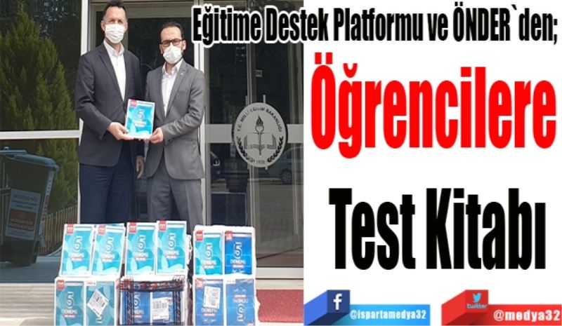 Eğitime Destek Platformu ve ÖNDER`den; 
Öğrencilere 
Test Kitabı
