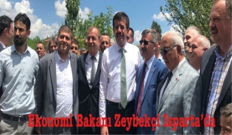 Ekonomi Bakanı Zeybekçi Isparta’da