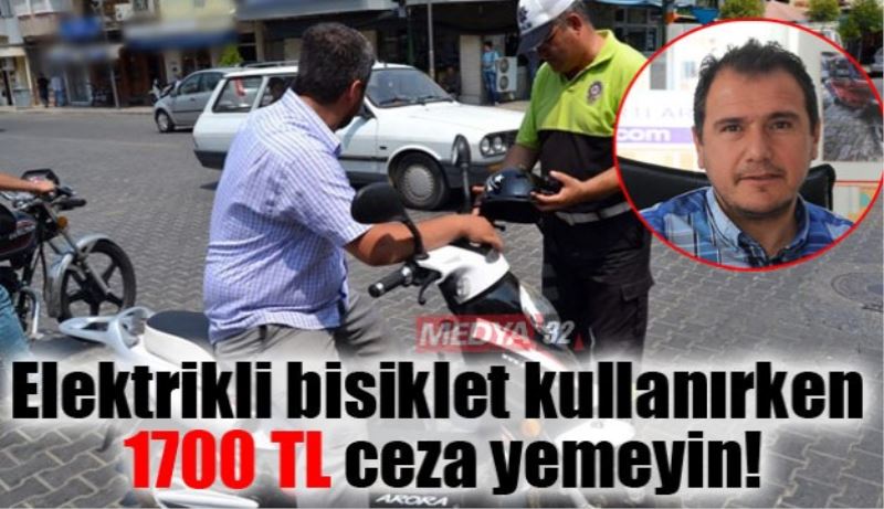 Elektrikli bisiklet kullanırken 1700 TL ceza yemeyin!