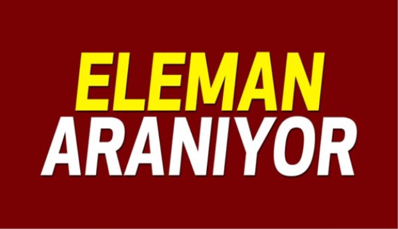 Eleman Aranıyor