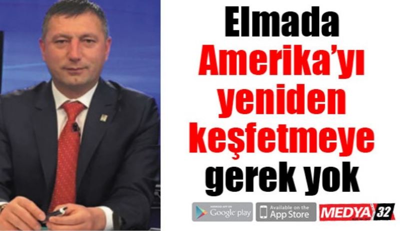 Elmada Amerika’yı yeniden keşfetmeye gerek yok 